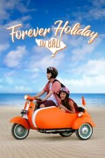Nonton Film Forever Holiday in Bali (2018)