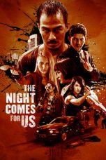 Nonton Film The Night Comes for Us (2018)