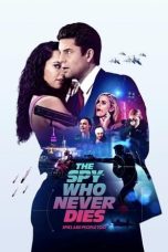 Nonton Film The Spy Who Never Dies (2022)