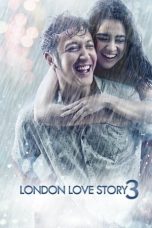 Nonton Film London Love Story 3 (2018)