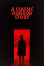 Nonton Film A Classic Horror Story (2021)
