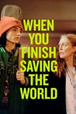 Nonton Film When You Finish Saving the World (2022)