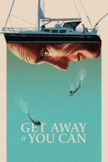 Nonton Film Get Away If You Can (2022)