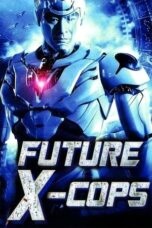 Nonton Film Future X-Cops (2010)
