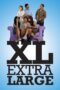 Nonton Film XL: Extra Large (2008)