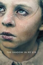 Nonton Film The Shadow in My Eye (2021)