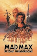 Nonton Film Mad Max Beyond Thunderdome (1985)