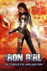 Nonton Film Iron Girl: Ultimate Weapon (2015)