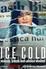 Nonton Film Ice Cold: Murder, Coffee and Jessica Wongso (2023)