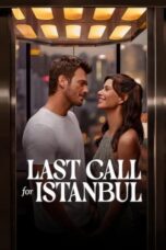 Nonton Film Last Call for Istanbul (2023)