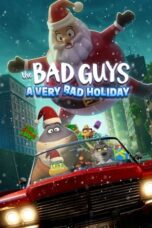 Nonton Film The Bad Guys: A Very Bad Holiday (2023)